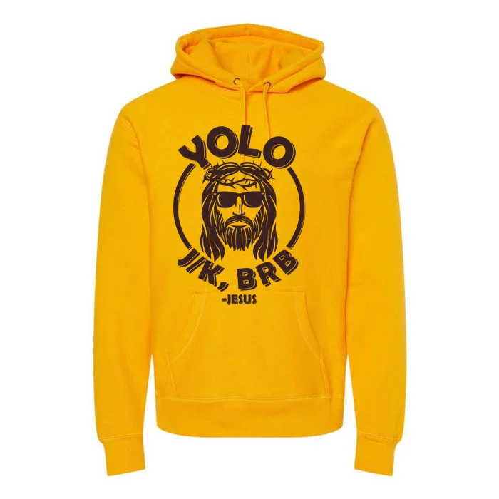 Funny Easter YOLO JK BRB Jesus Premium Hoodie