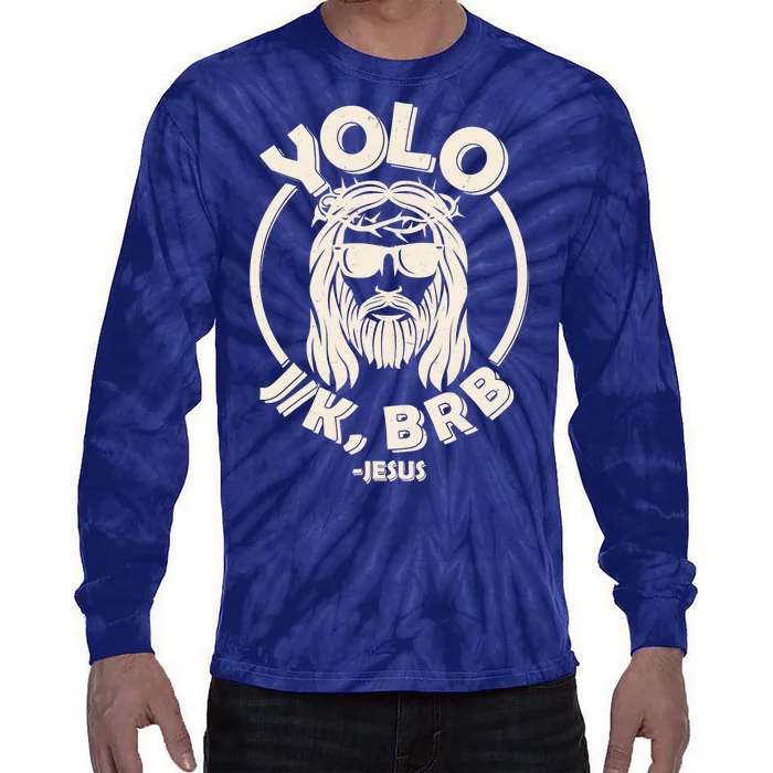 Funny Easter YOLO JK BRB Jesus Tie-Dye Long Sleeve Shirt