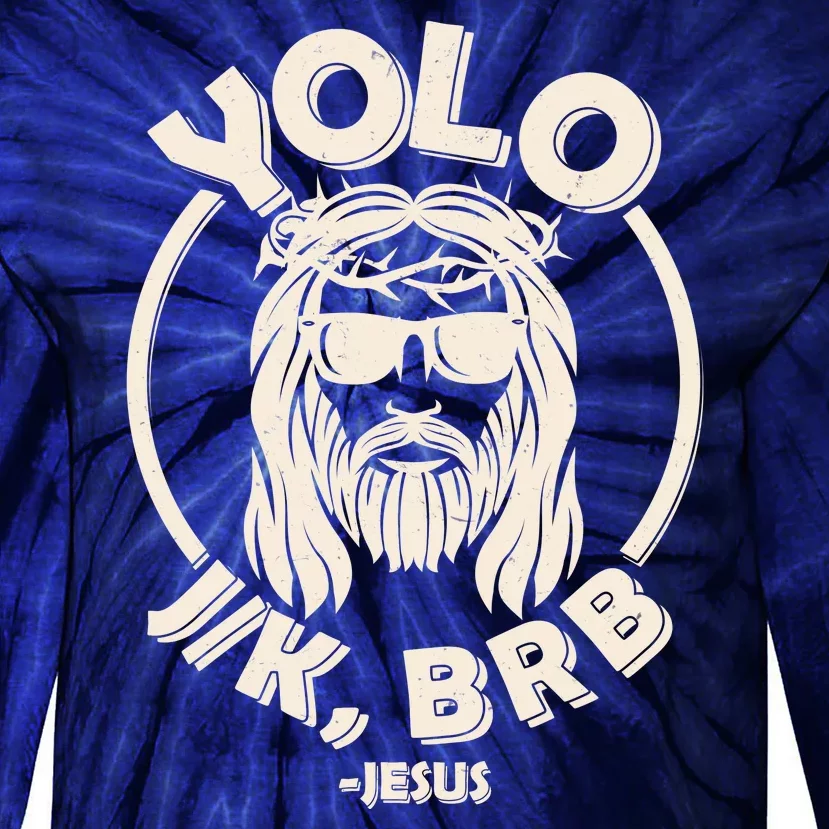 Funny Easter YOLO JK BRB Jesus Tie-Dye Long Sleeve Shirt