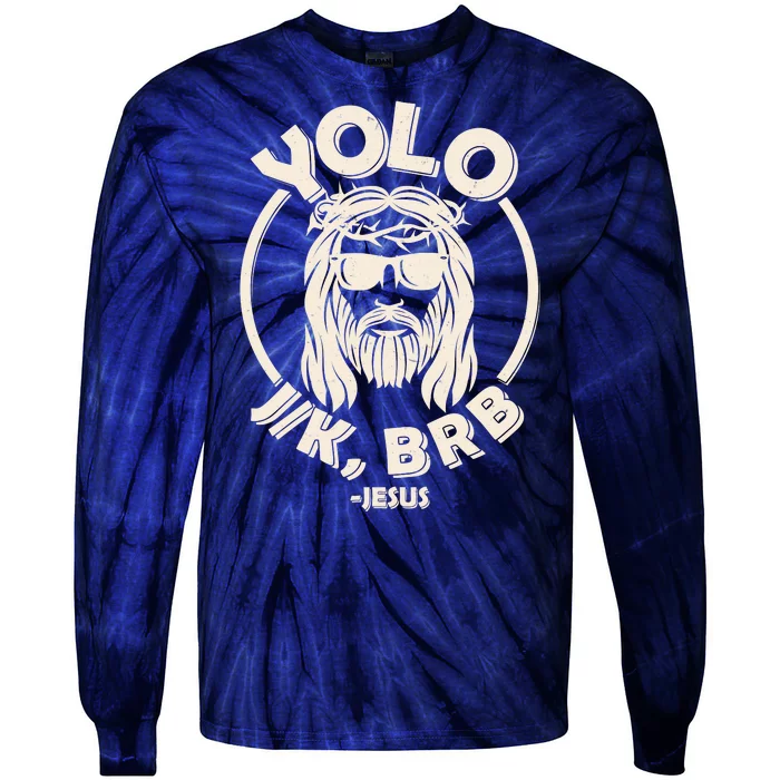 Funny Easter YOLO JK BRB Jesus Tie-Dye Long Sleeve Shirt