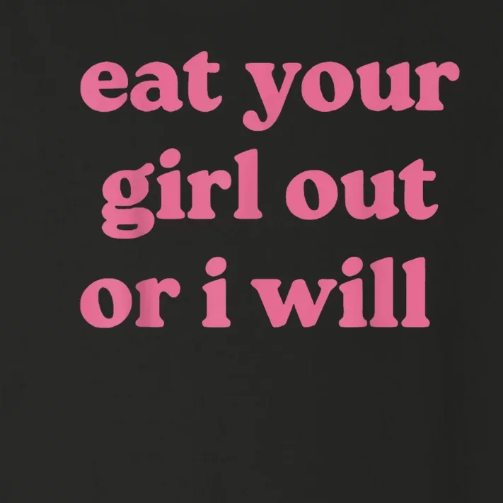 Funny Eat Your Girl Out Or I Will Gift Toddler Long Sleeve Shirt