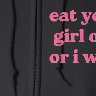 Funny Eat Your Girl Out Or I Will Gift Full Zip Hoodie