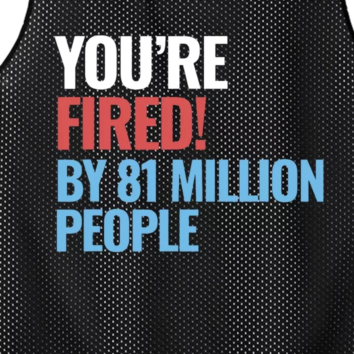 Funny Electoral YouRe Fired By 81 Million People Mesh Reversible Basketball Jersey Tank