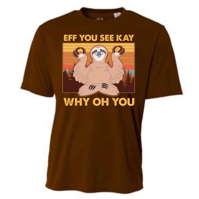 Funny EFF YOU SEE KAY WHY OH YOU Meditating Sloth Cooling Performance Crew T-Shirt