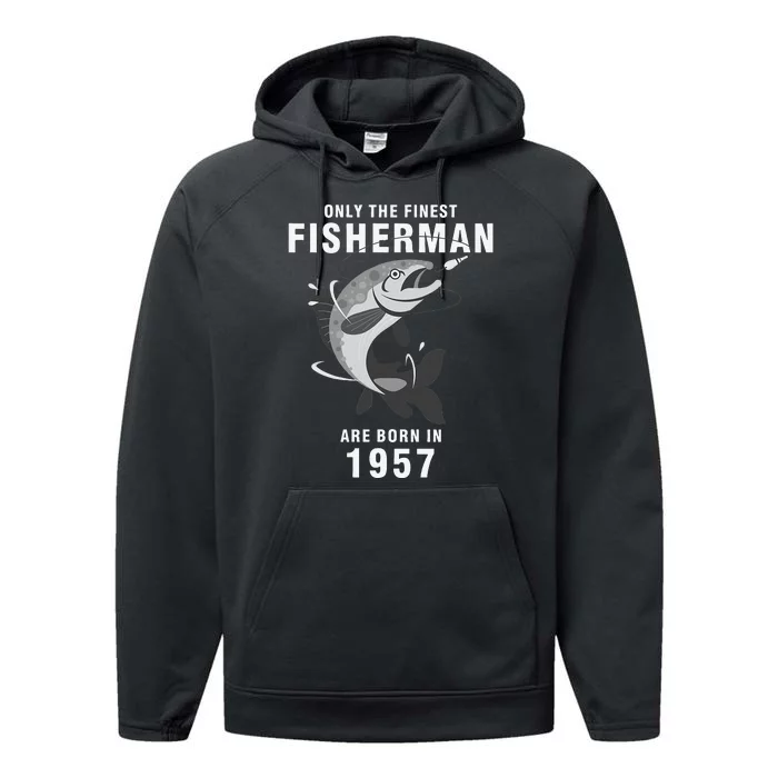 Fishing Fisherman 1957 63rd Birthday Are Born In 1957 Performance Fleece Hoodie