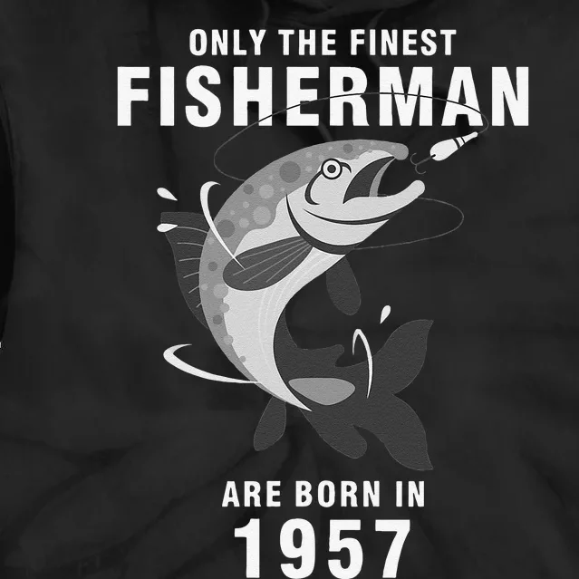 Fishing Fisherman 1957 63rd Birthday Are Born In 1957 Tie Dye Hoodie