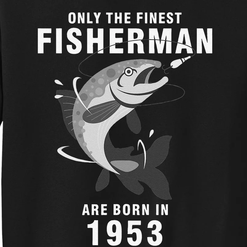 Fishing Fisherman 1953 67th Birthday Are Born In 1953 Sweatshirt