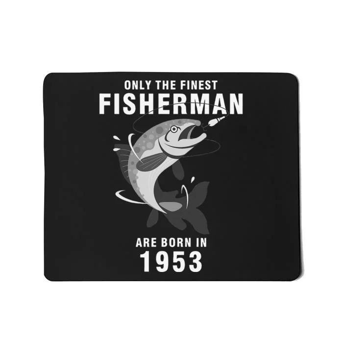 Fishing Fisherman 1953 67th Birthday Are Born In 1953 Mousepad