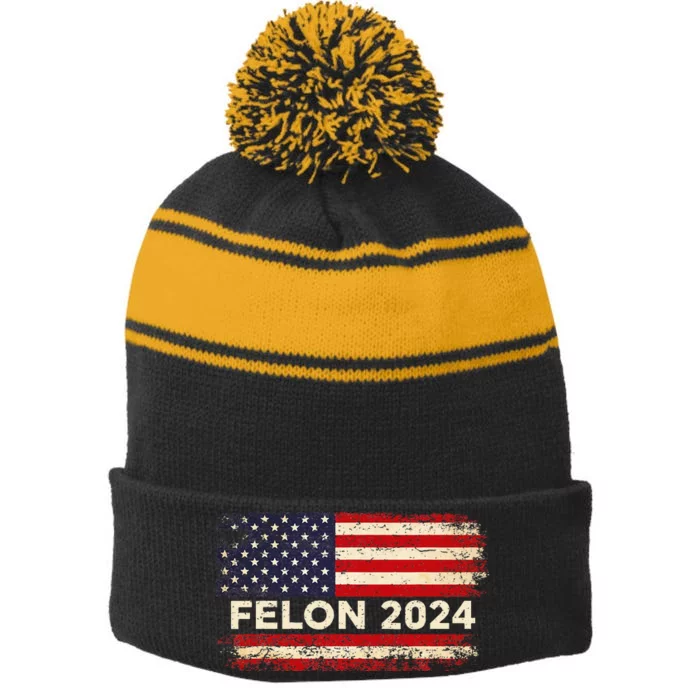 Felon24 Felon 2024 Convicted Felon Pro Trump 2024 Stripe Pom Pom Beanie