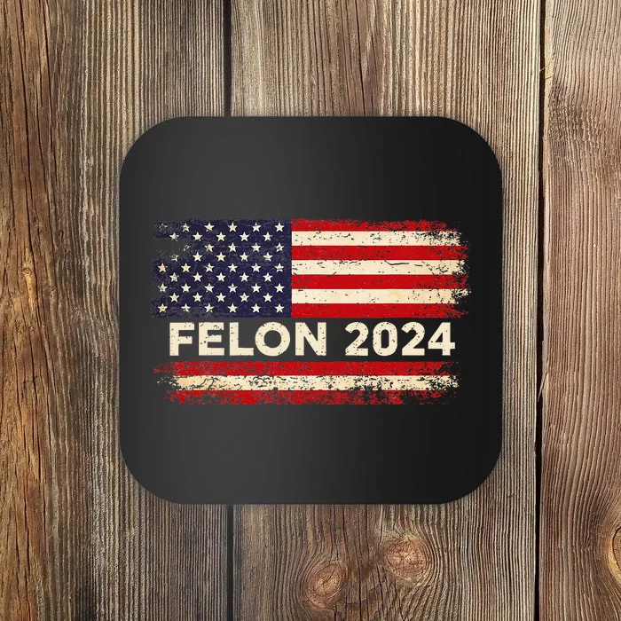 Felon24 Felon 2024 Convicted Felon Pro Trump 2024 Coaster