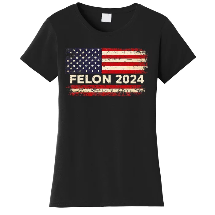 Felon24 Felon 2024 Convicted Felon Pro Trump 2024 Women's T-Shirt