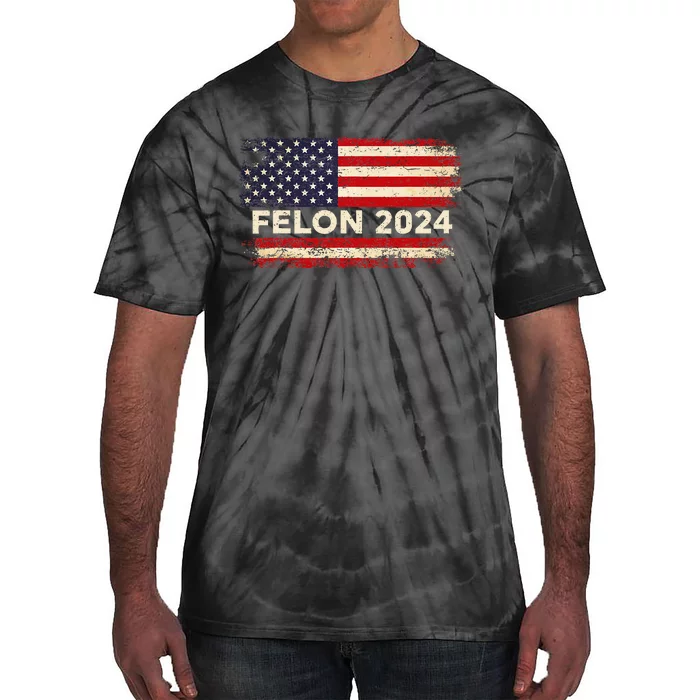 Felon24 Felon 2024 Convicted Felon Funny Pro Trump 2024 Tie-Dye T-Shirt