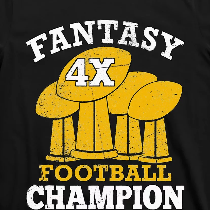 Fantasy Football 4x Champion Four Time Champ Fantasy Winner T-Shirt