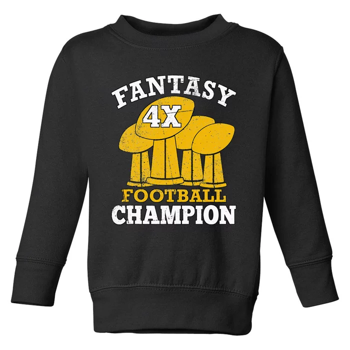 Fantasy Football 4x Champion Four Time Champ Fantasy Winner Toddler Sweatshirt