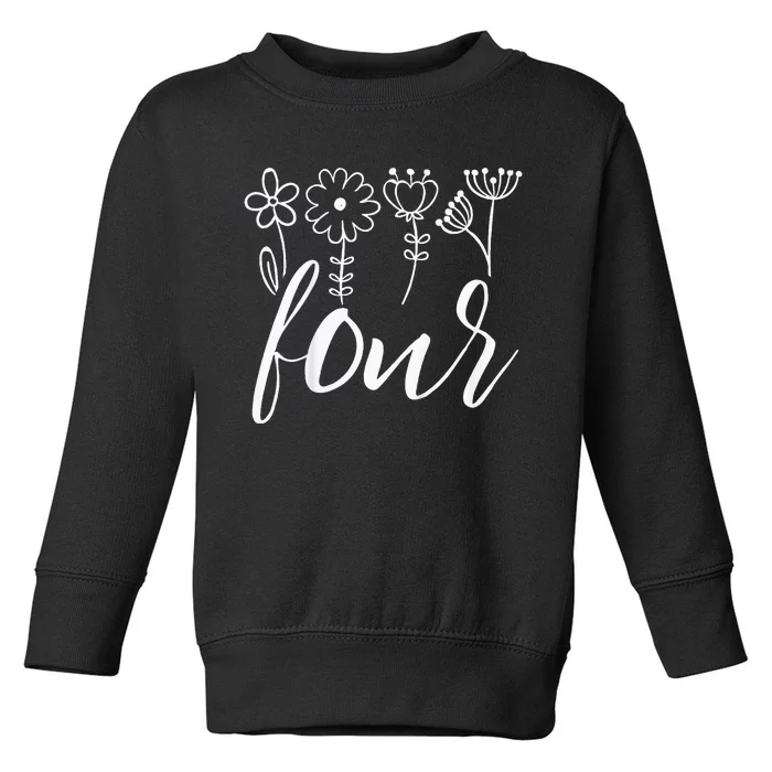 Floral Four 4 Year Old 4th Birthday Toddler Sweatshirt