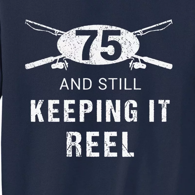 Funny Fishing 75th Birthday Gift Fisherman 75 Year Old Tall Sweatshirt