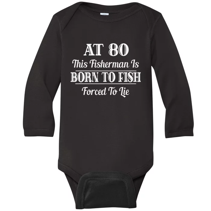 Funny Fishing 80th Birthday Gift Fisherman Baby Long Sleeve Bodysuit