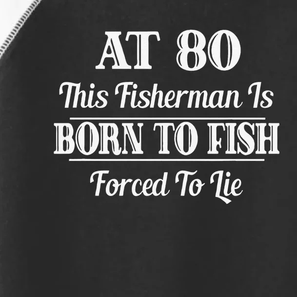 Funny Fishing 80th Birthday Gift Fisherman Toddler Fine Jersey T-Shirt