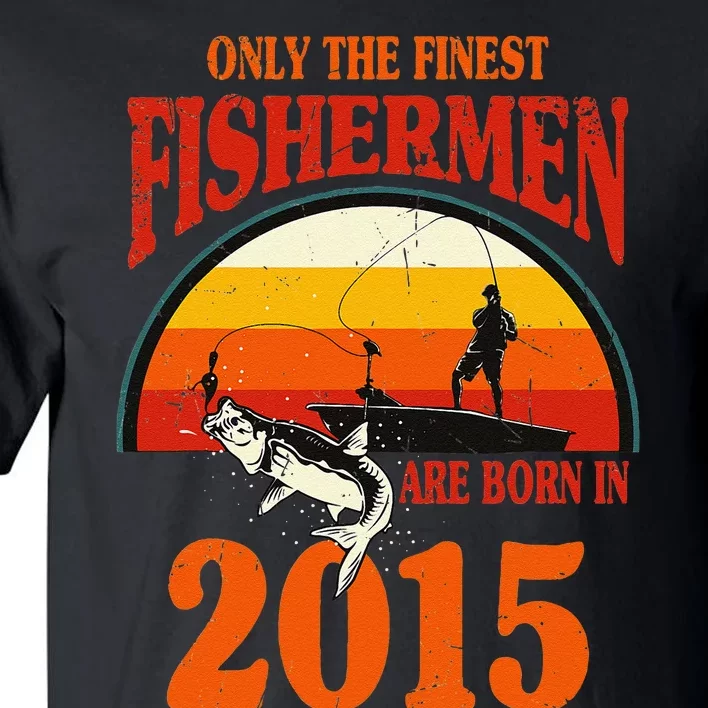 Funny Fishing 8th Birthday Fishermen Are Born In 2015 Tall T-Shirt