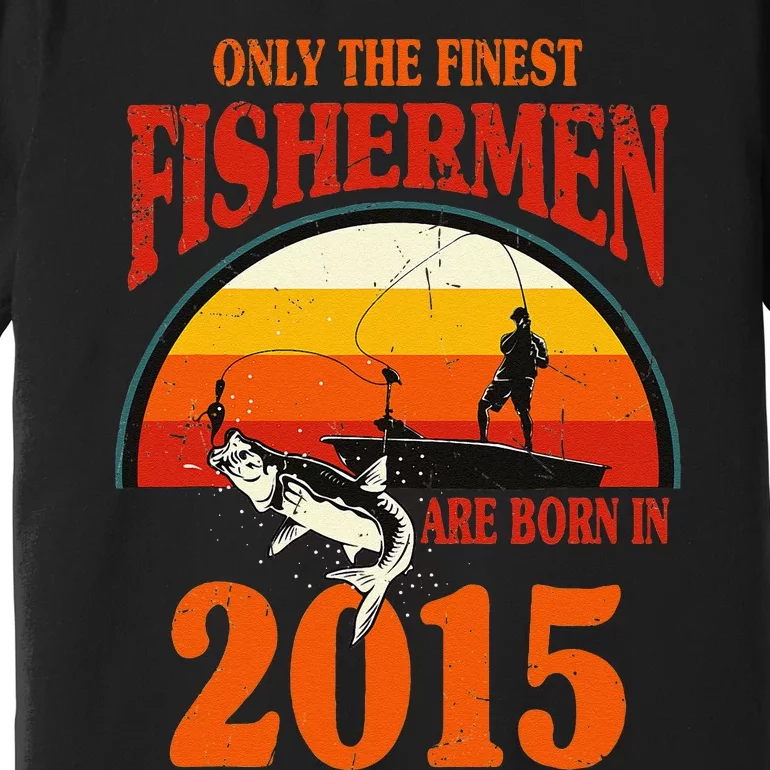 Funny Fishing 8th Birthday Fishermen Are Born In 2015 Premium T-Shirt