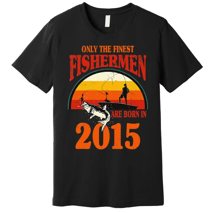 Funny Fishing 8th Birthday Fishermen Are Born In 2015 Premium T-Shirt