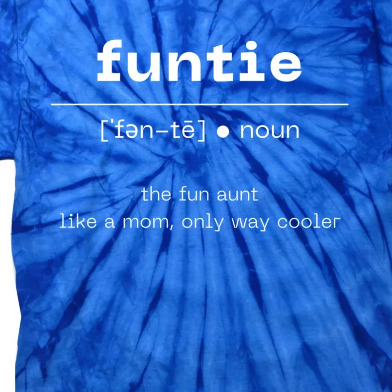 Funtie Fun Auntie Cool Aunt Funny Gift Best Auntie Funny Gift Cute Gift Tie-Dye T-Shirt