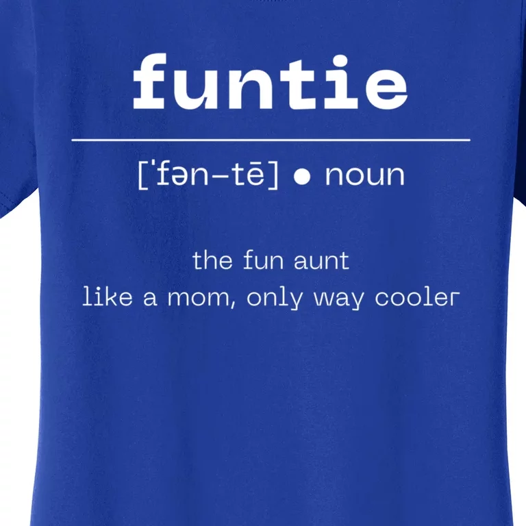 Funtie Fun Auntie Cool Aunt Funny Gift Best Auntie Funny Gift Cute Gift Women's T-Shirt