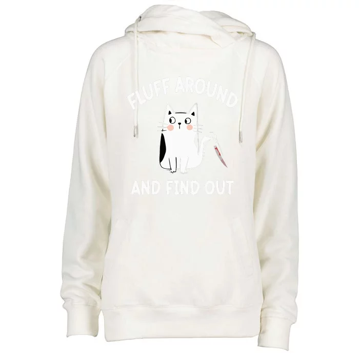 Funny Fluff Around And Find Out Sarcasm Womens Funnel Neck Pullover Hood