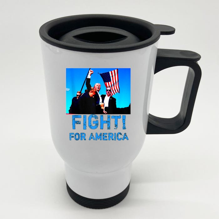 Fight For America Fight For Trump Gift Front & Back Stainless Steel Travel Mug