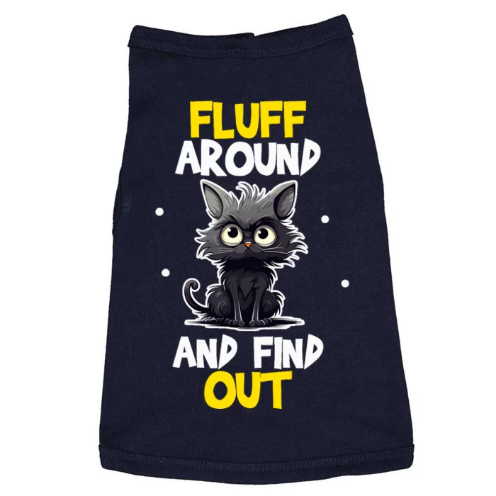 Funny Fluff Around And Find Out Cat Lovers Cute Sarcasm Doggie Tank