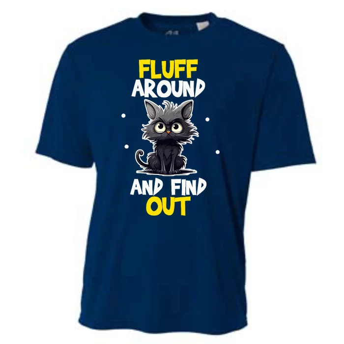 Funny Fluff Around And Find Out Cat Lovers Cute Sarcasm Cooling Performance Crew T-Shirt