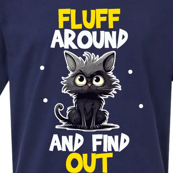 Funny Fluff Around And Find Out Cat Lovers Cute Sarcasm Sueded Cloud Jersey T-Shirt