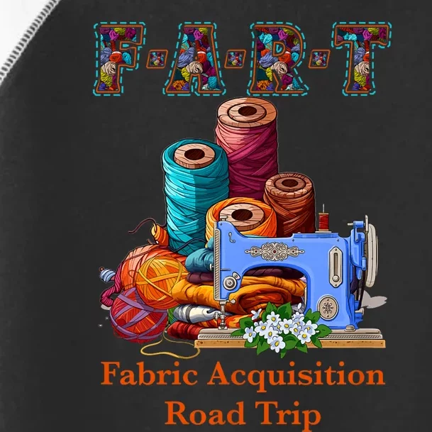 Fart Fabric Acquisition Road Trip Sewing F.A.R.T Quilting Toddler Fine Jersey T-Shirt