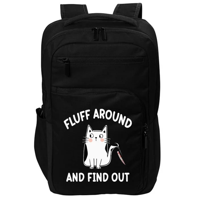 Funny Fluff Around And Find Out Sarcasm Impact Tech Backpack