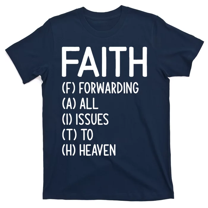 Faith Forwarding All Issues To Heaven Inspirational Sayings T-Shirt