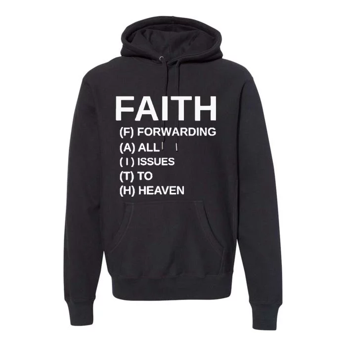 Faith Forwarding All Issues To Heaven Premium Hoodie