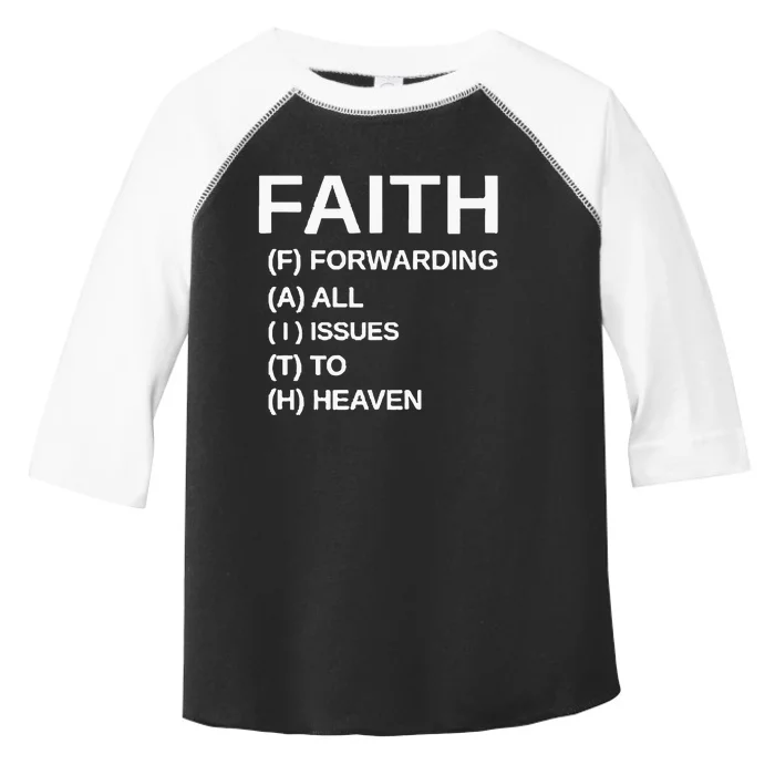 Faith Forwarding All Issues To Heaven Toddler Fine Jersey T-Shirt