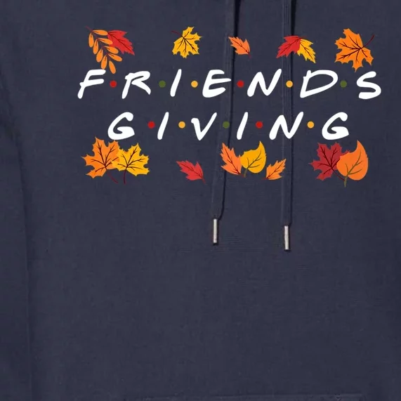 Friendsgiving Fall Autumn Friends & Family Thanksgiving Premium Hoodie