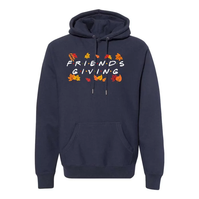 Friendsgiving Fall Autumn Friends & Family Thanksgiving Premium Hoodie