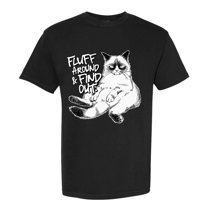 Funny Fluff Around and Find Out, Grumpy Kitty, Sarcastic Cat Garment-Dyed Heavyweight T-Shirt