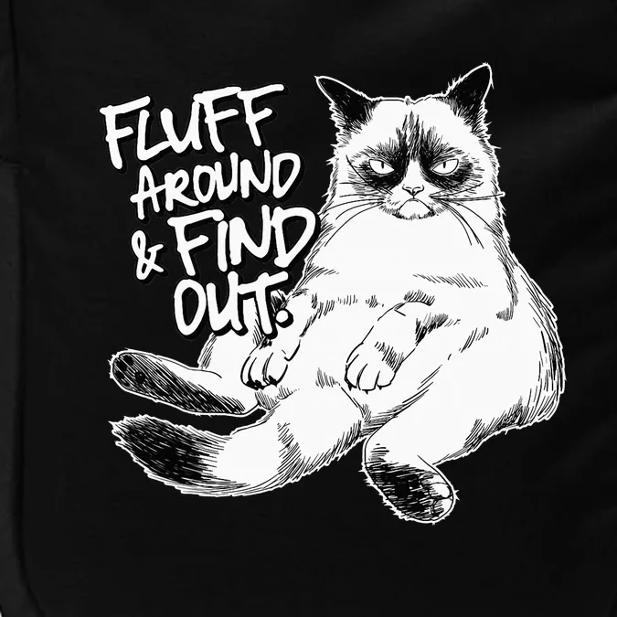 Funny Fluff Around and Find Out, Grumpy Kitty, Sarcastic Cat Impact Tech Backpack