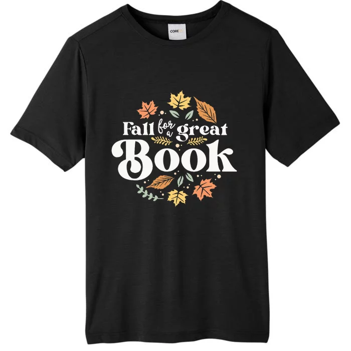 Fall For A Great Book Reading Librarian Autumn Teacher ChromaSoft Performance T-Shirt