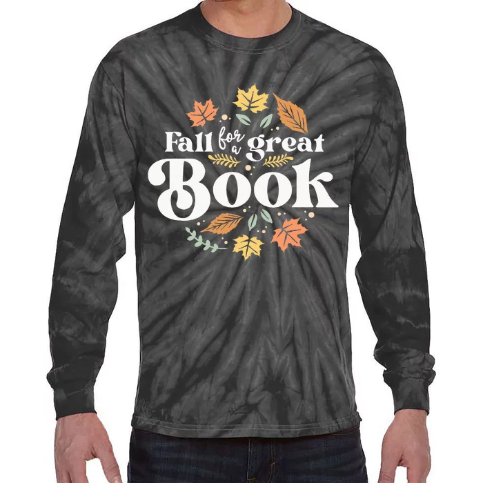 Fall For A Great Book Reading Librarian Autumn Teacher Tie-Dye Long Sleeve Shirt