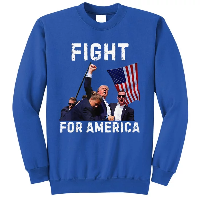 Fight For America Trump 2024 Assassination Attempt Tall Sweatshirt