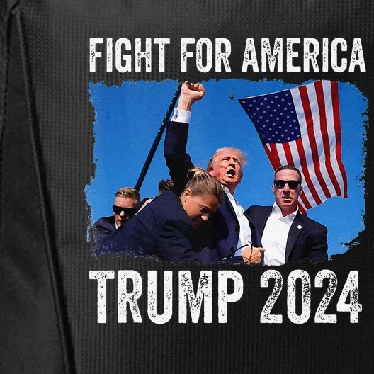 Fight For America Donald Trump 2024 Fight Fist Pump Pa Rally City Backpack