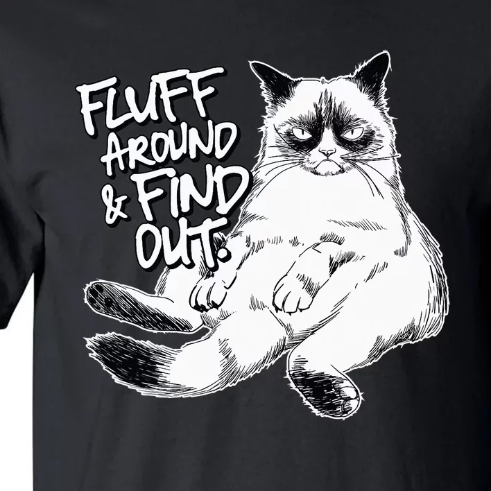 Funny Fluff Around and Find Out Grumpy Kitty Sarcastic Cat Tall T-Shirt