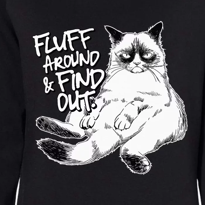 Funny Fluff Around and Find Out Grumpy Kitty Sarcastic Cat Womens California Wash Sweatshirt