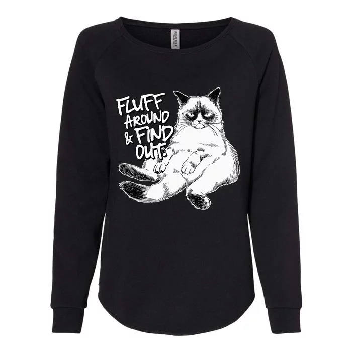 Funny Fluff Around and Find Out Grumpy Kitty Sarcastic Cat Womens California Wash Sweatshirt