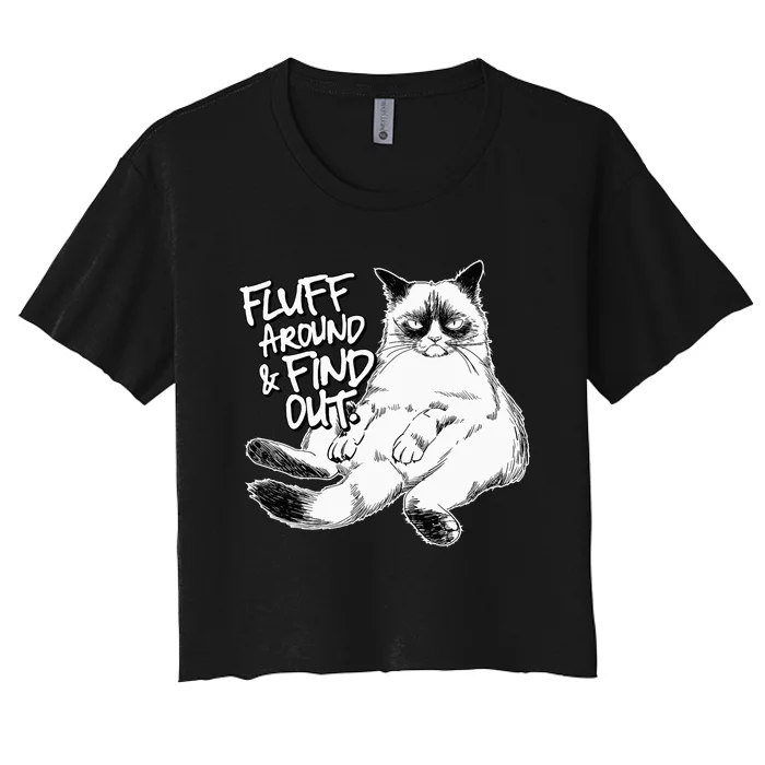 Funny Fluff Around and Find Out Grumpy Kitty Sarcastic Cat Women's Crop Top Tee