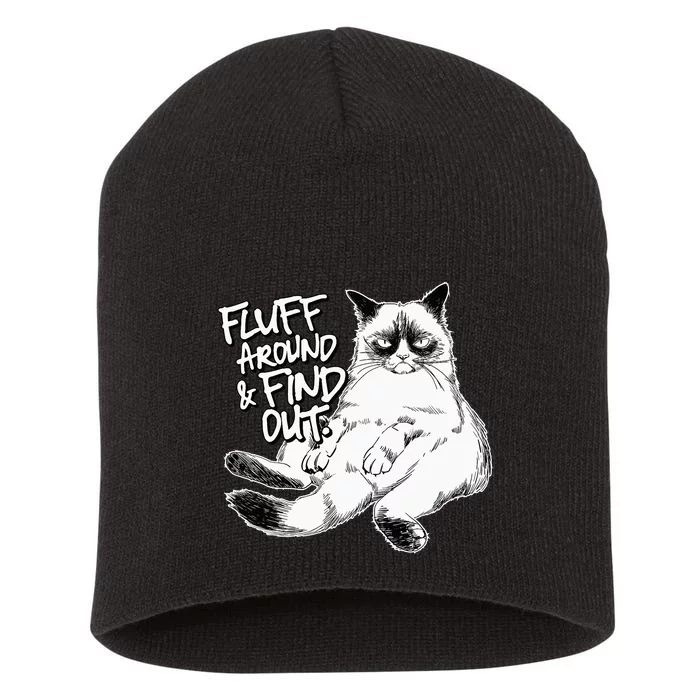 Funny Fluff Around and Find Out Grumpy Kitty Sarcastic Cat Short Acrylic Beanie